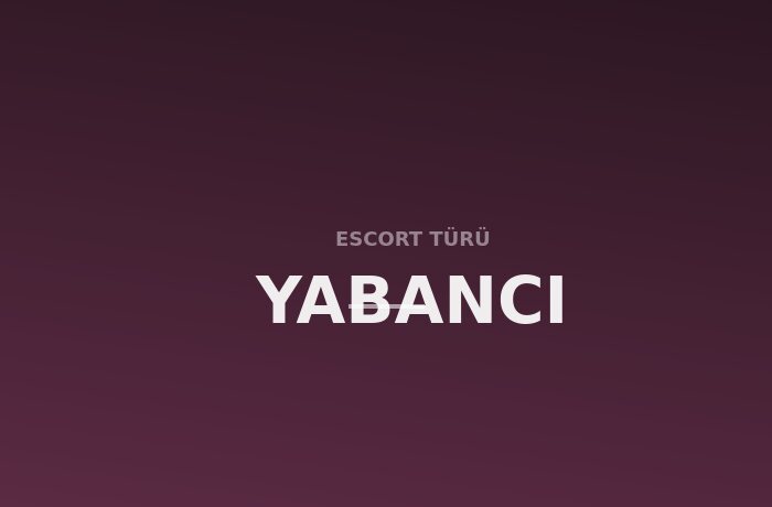 Yabancı Escort