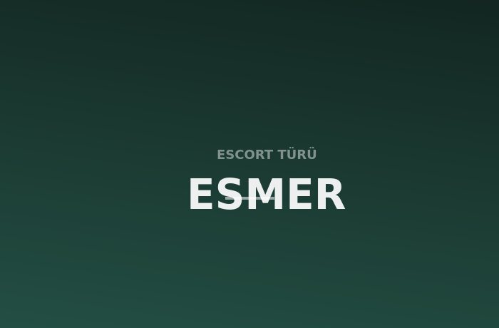 Esmer Escort