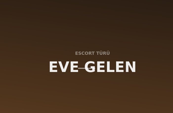 Eve Gelen Escort