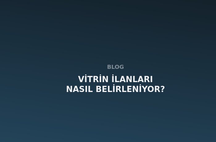 Vitrin İlanları Nasıl Belirleniyor?